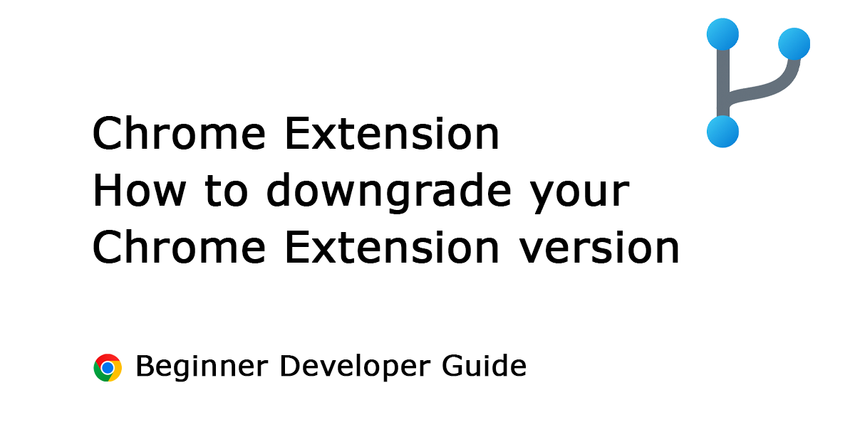 Downgrade a Chrome extension